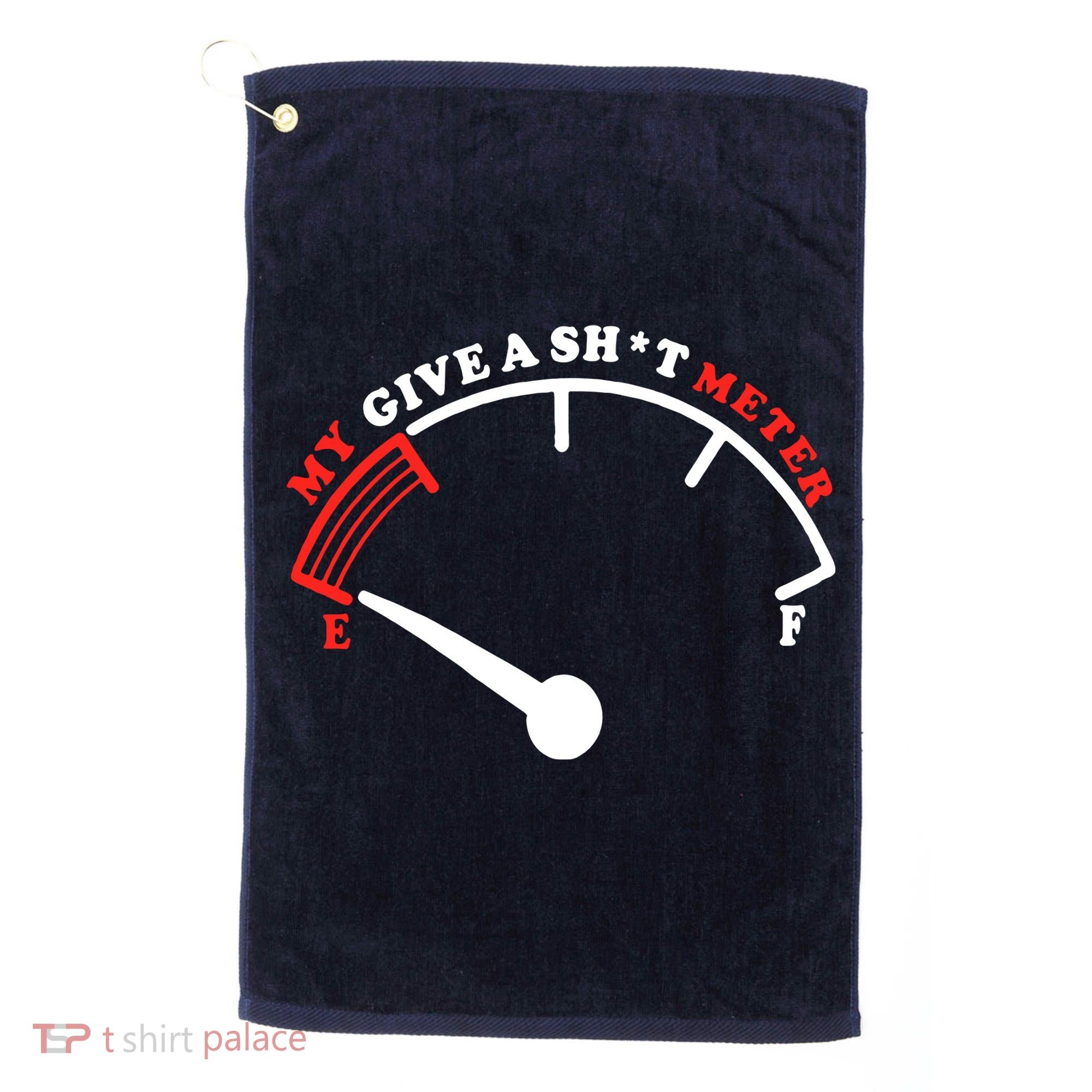 My Give A Shit Meter Golf Towel
