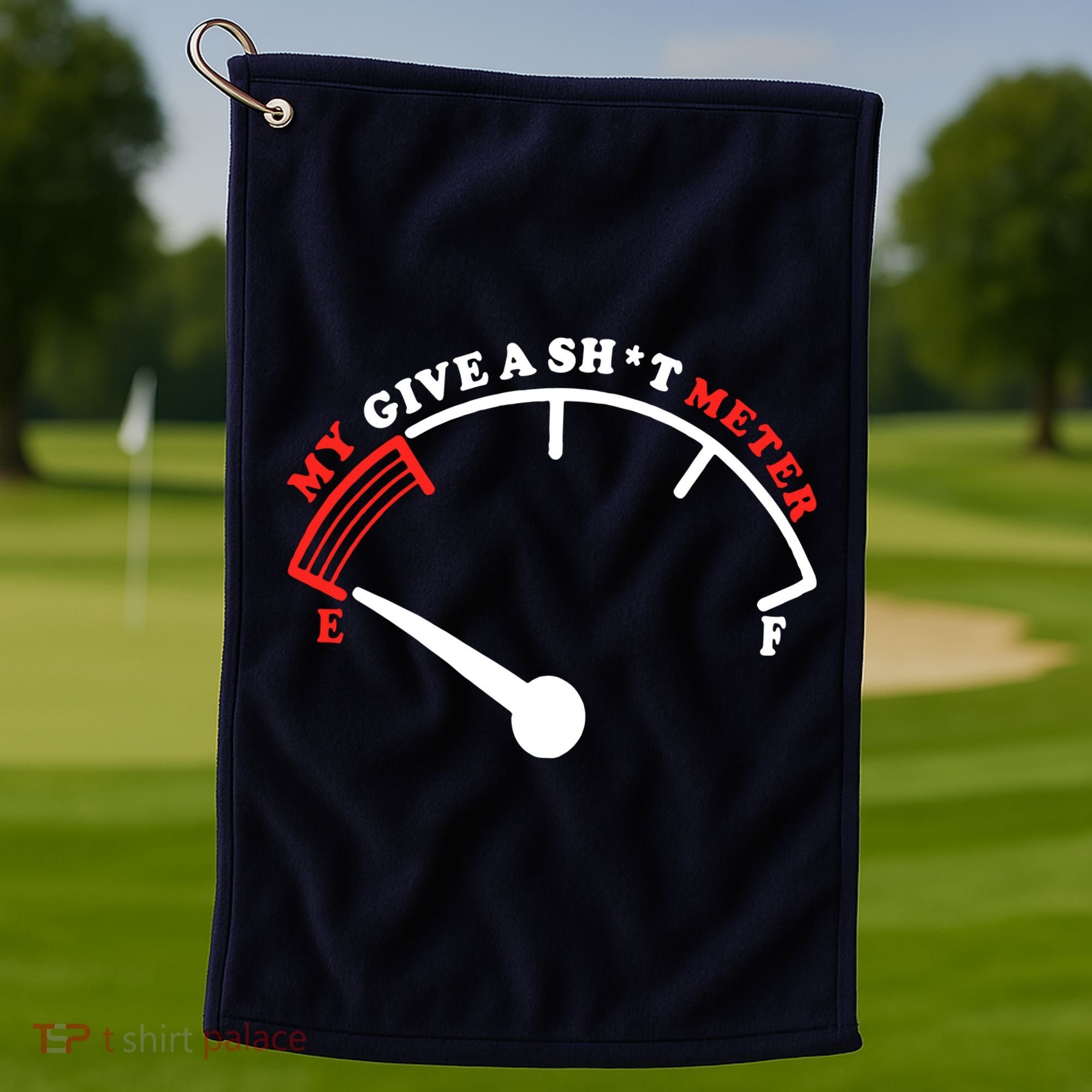 My Give A Shit Meter Golf Towel