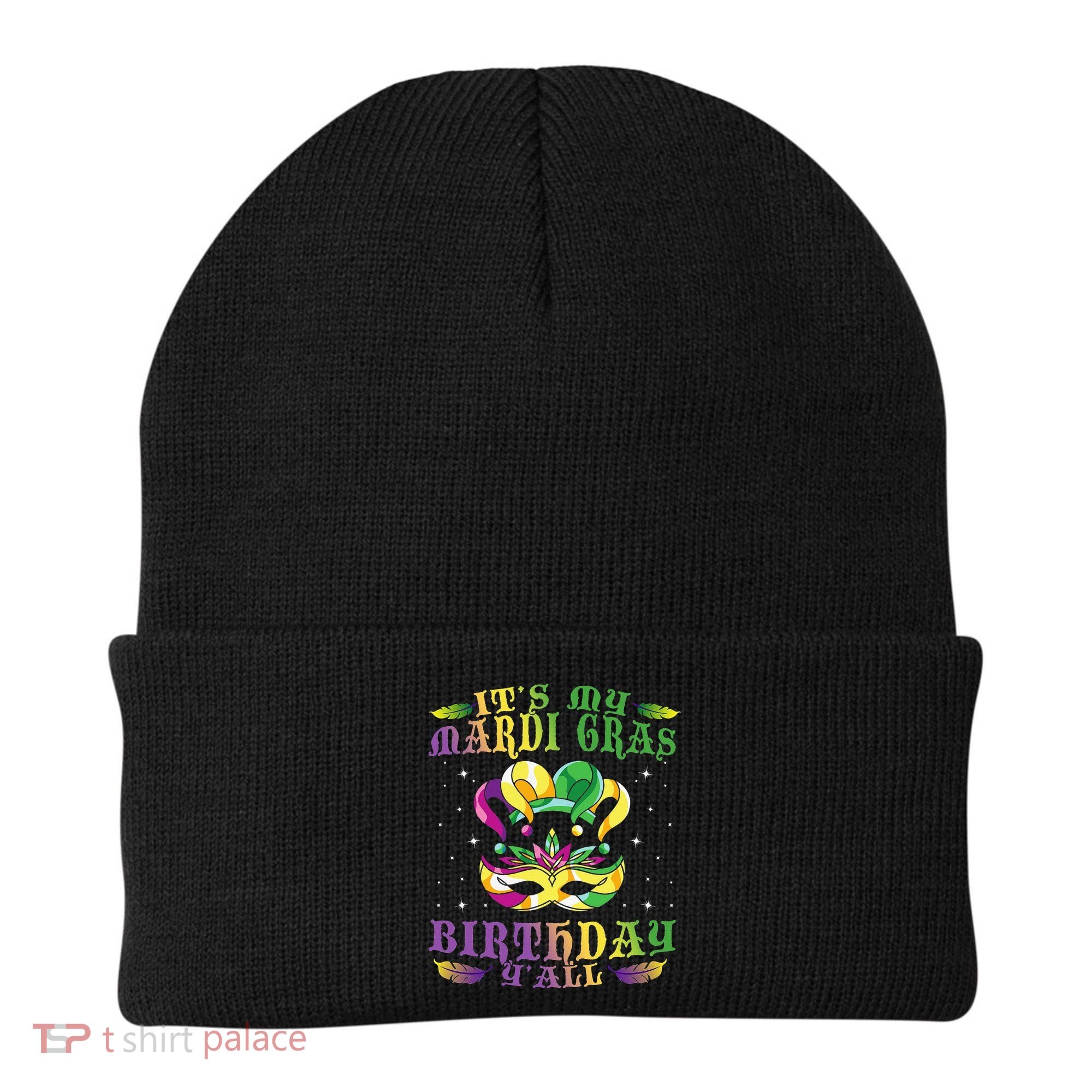 Mardi Gras Birthday Tee It's My Mardi Gras Birthday Y'all Beanie
