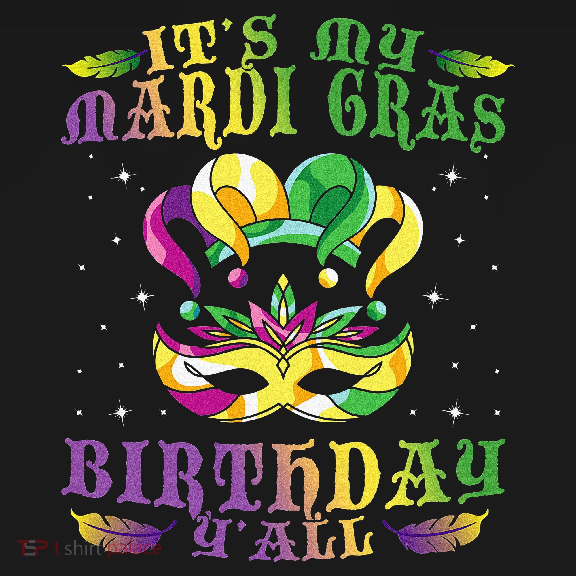 Mardi Gras Birthday Tee It's My Mardi Gras Birthday Y'all Women's Hoodie
