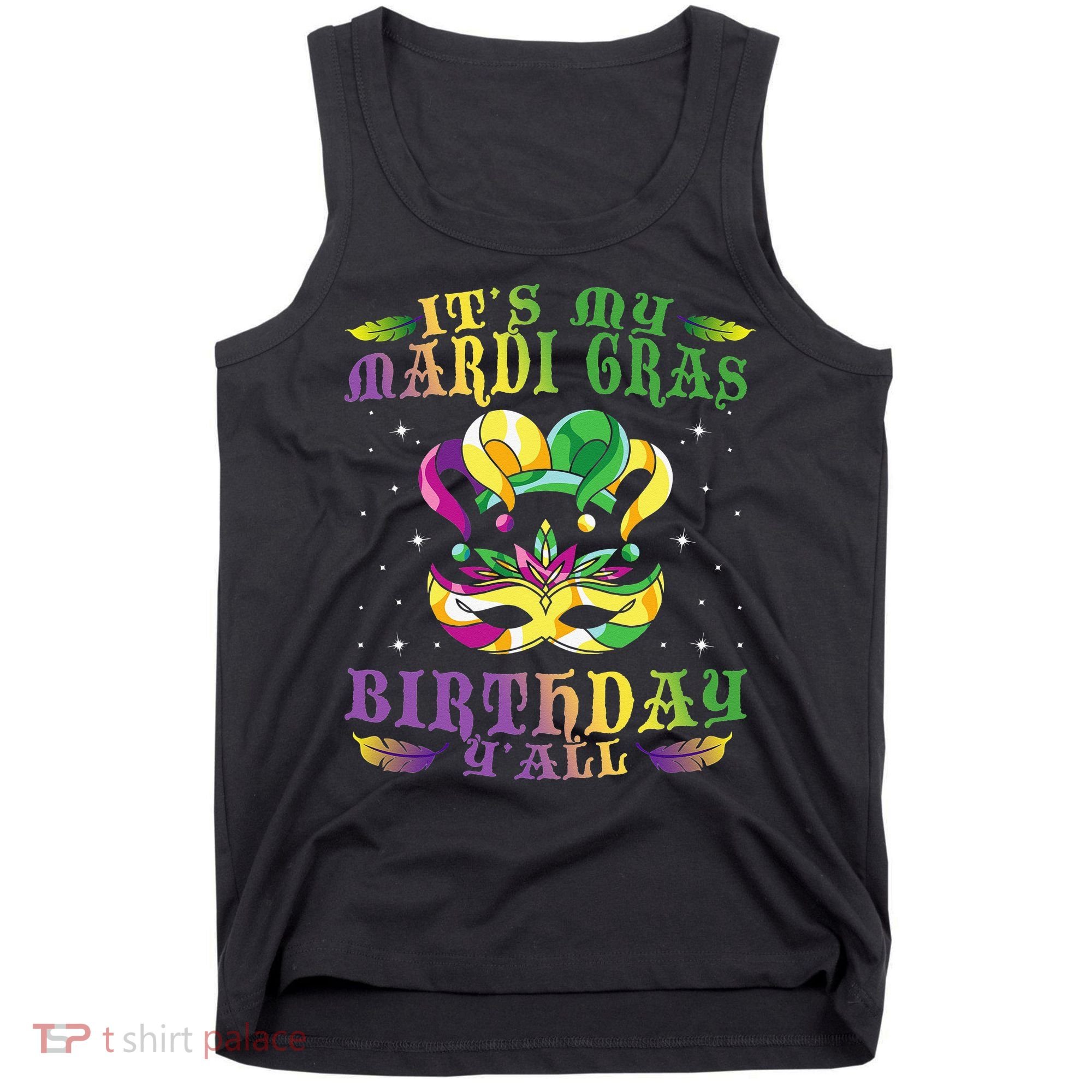 Mardi Gras Birthday Tee It's My Mardi Gras Birthday Y'all Tank Top