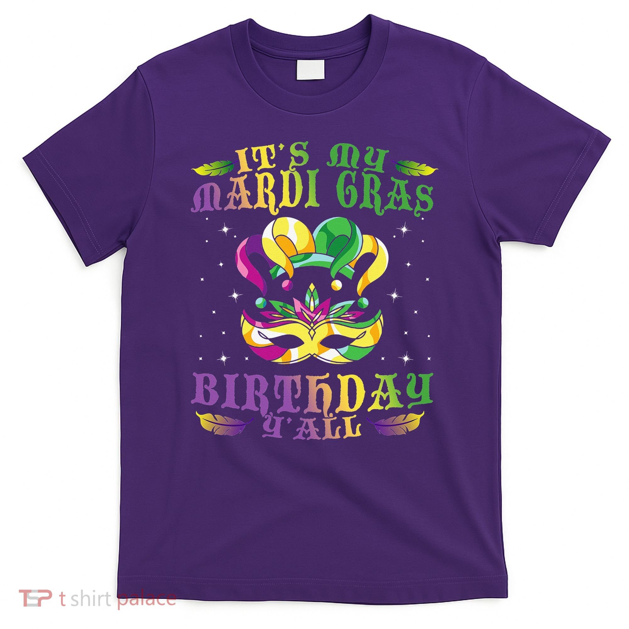Mardi Gras Birthday Tee It's My Mardi Gras Birthday Y'all T-Shirt