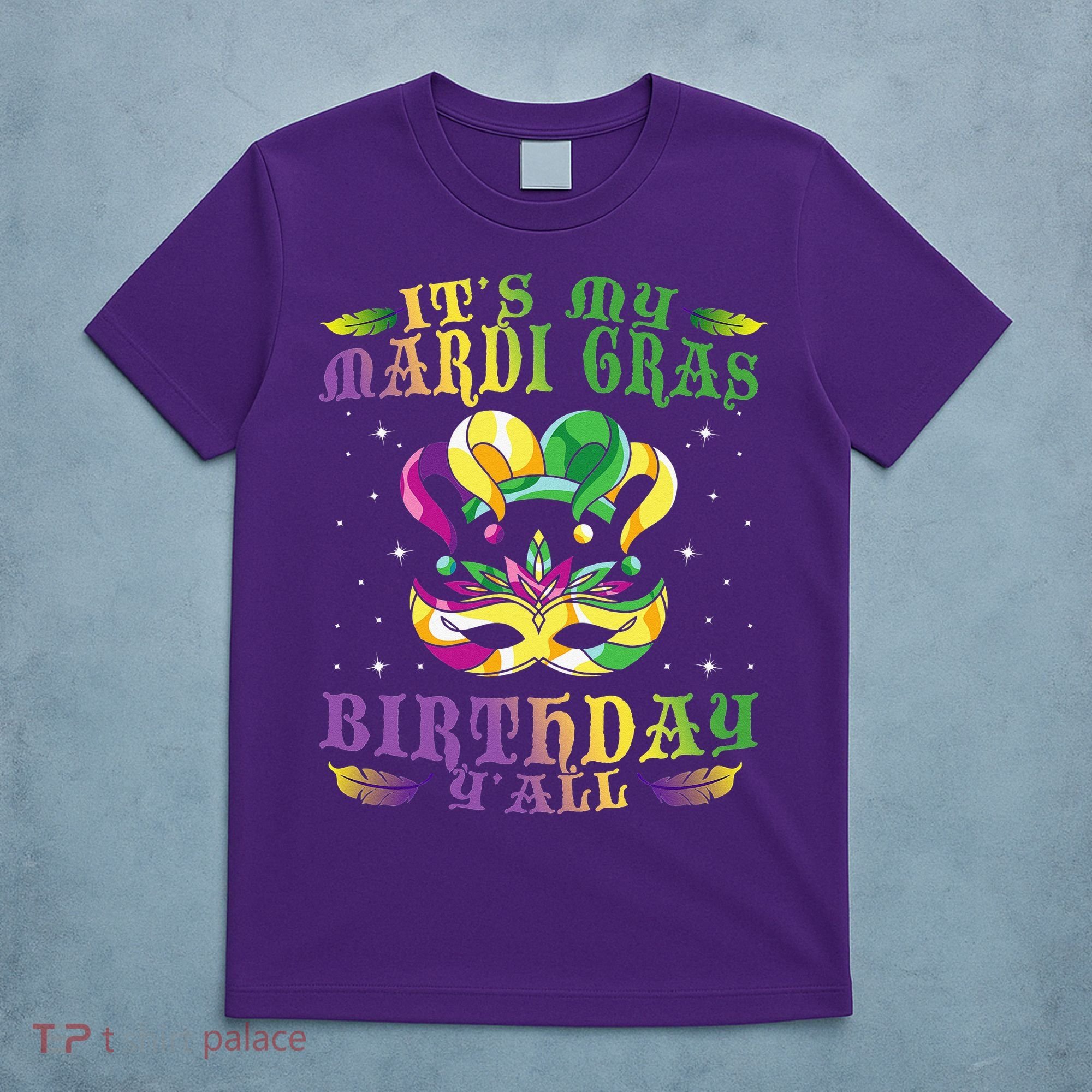 Mardi Gras Birthday Tee It's My Mardi Gras Birthday Y'all T-Shirt