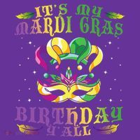 Mardi Gras Birthday Tee It's My Mardi Gras Birthday Y'all Mousepad thumb 1