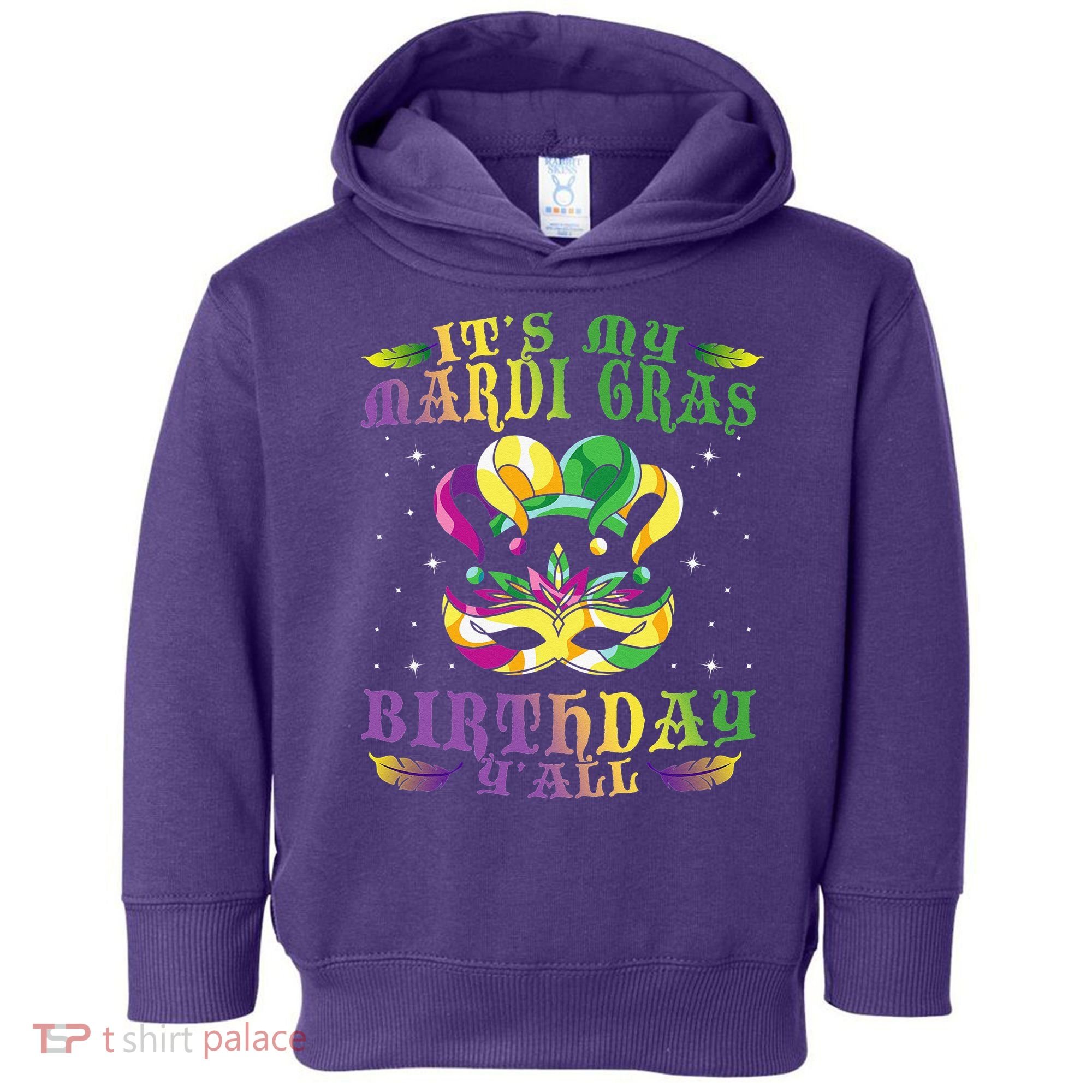 Mardi Gras Birthday Tee It's My Mardi Gras Birthday Y'all Toddler Hoodie