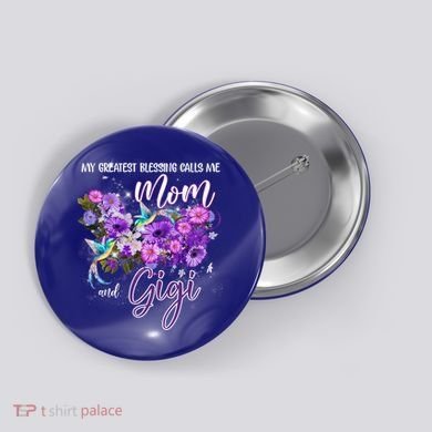 My Greatest Blessing Calls Me Mom And Gigi Hummingbirds Gift Button