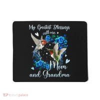 My Greatest Blessing Call Me Mom And Grandma Hummingbird Mousepad thumb 0