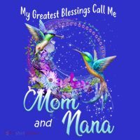 My Greatest Blessings Call Me Mom And Nana Hummingbird Gift Long Sleeve Shirt thumb 2