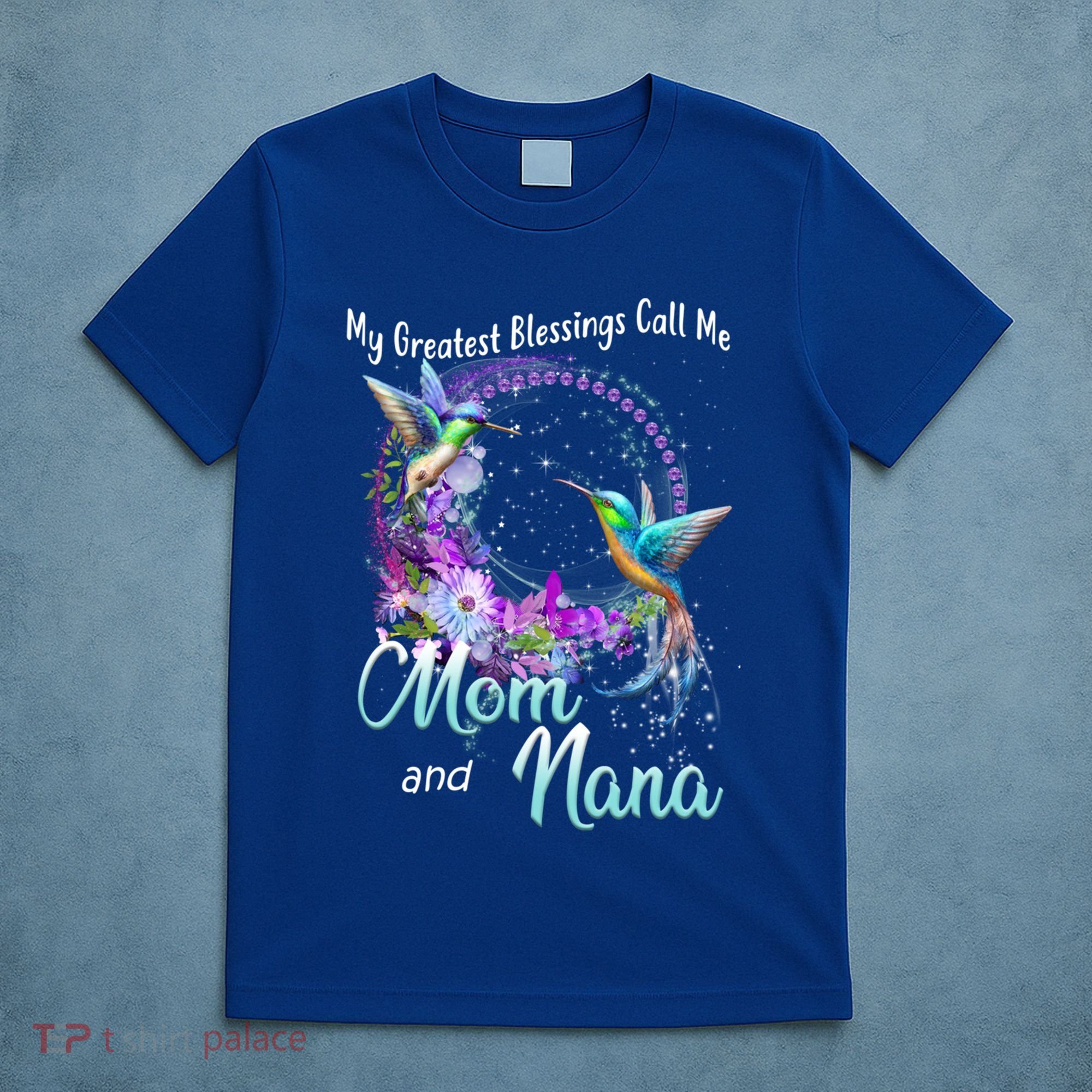 My Greatest Blessings Call Me Mom And Nana Hummingbird Gift T-Shirt