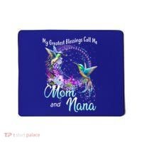 My Greatest Blessings Call Me Mom And Nana Hummingbird Gift Mousepad thumb 0