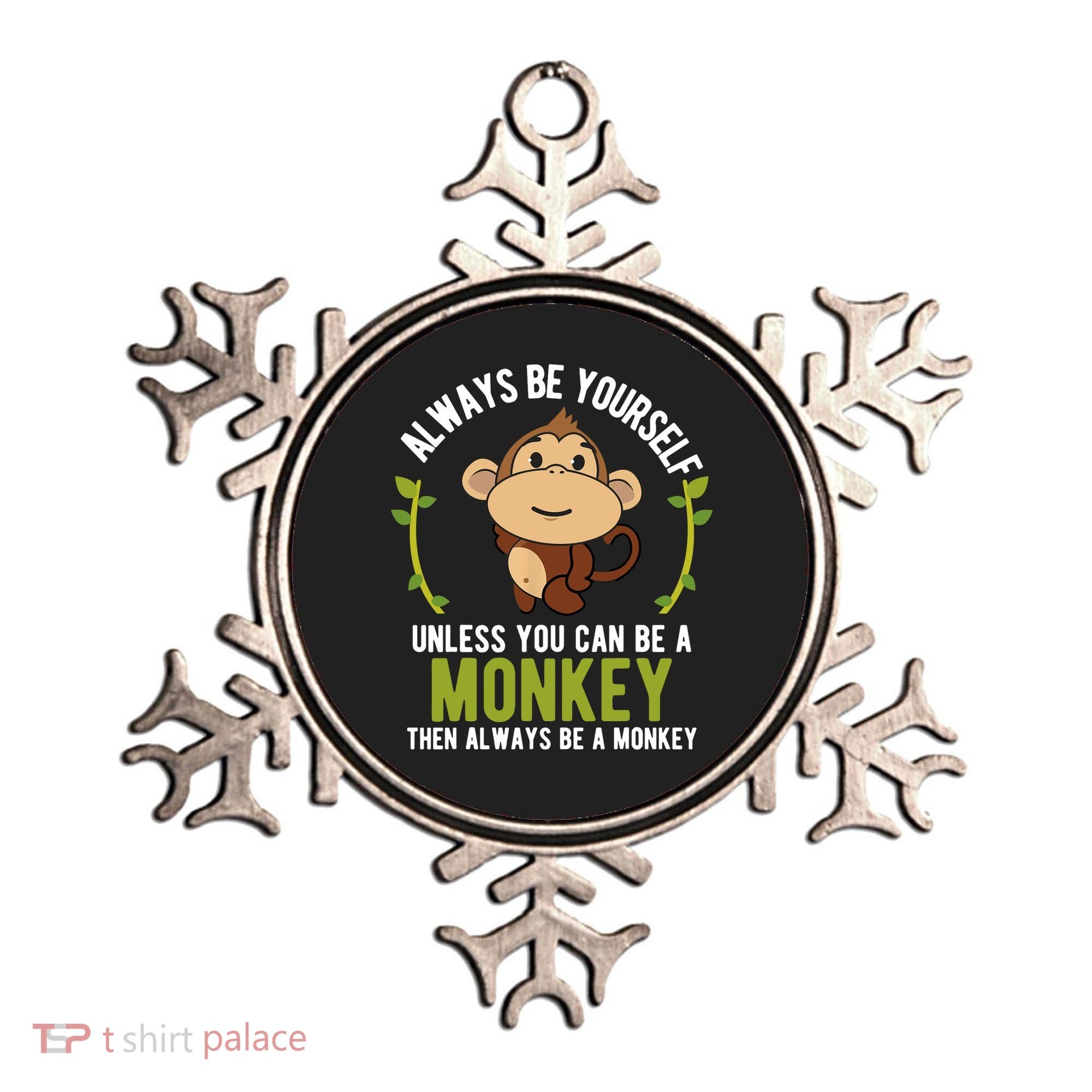 Monkey Gift Be Yourself Unless Be A Monkey Ornament