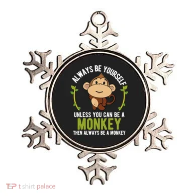 Monkey Gift Be Yourself Unless Be A Monkey Ornament