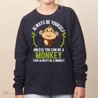 Monkey Gift Be Yourself Unless Be A Monkey Women's Sweatshirt thumb 0