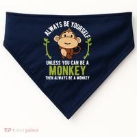 Monkey Gift Be Yourself Unless Be A Monkey USA-Made Doggie Bandana thumb 0