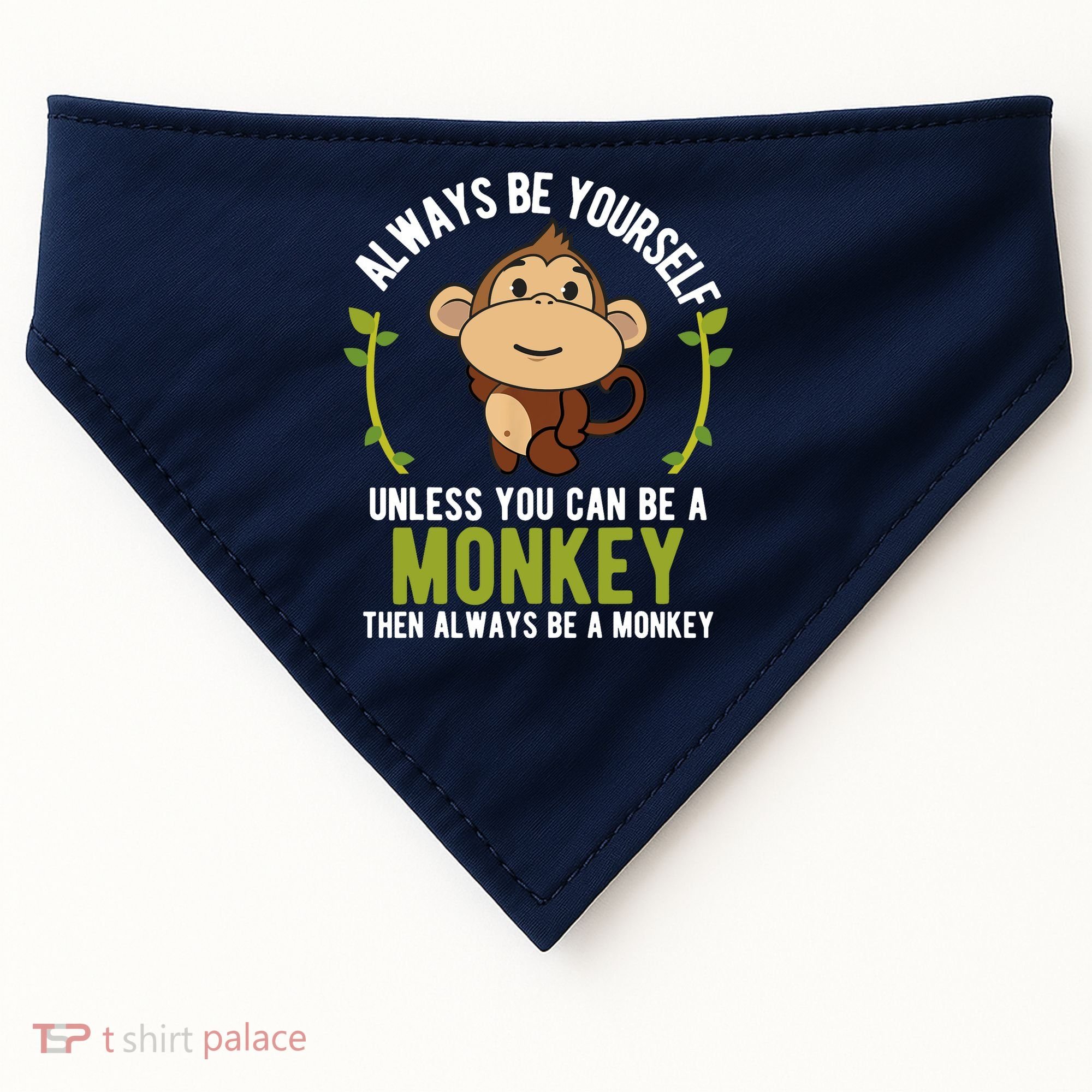 Monkey Gift Be Yourself Unless Be A Monkey USA-Made Doggie Bandana