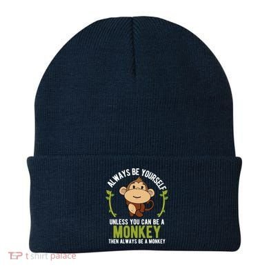 Monkey Gift Be Yourself Unless Be A Monkey Beanie