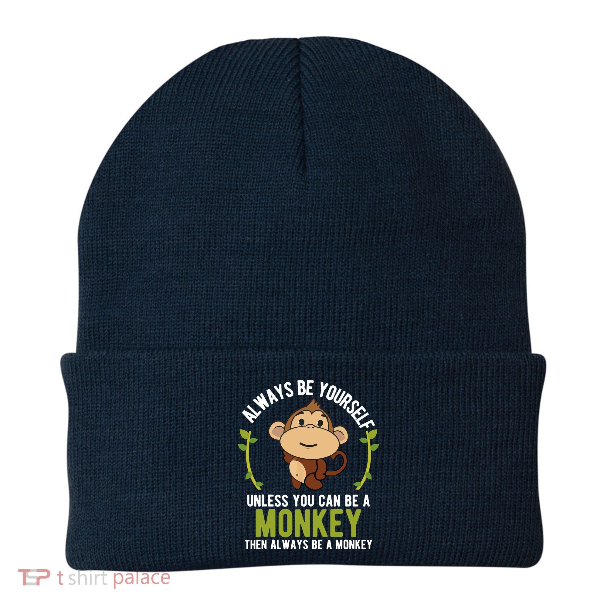 Monkey Gift Be Yourself Unless Be A Monkey Beanie