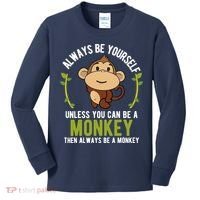 Monkey Gift Be Yourself Unless Be A Monkey Kids Long Sleeve Shirt thumb 0