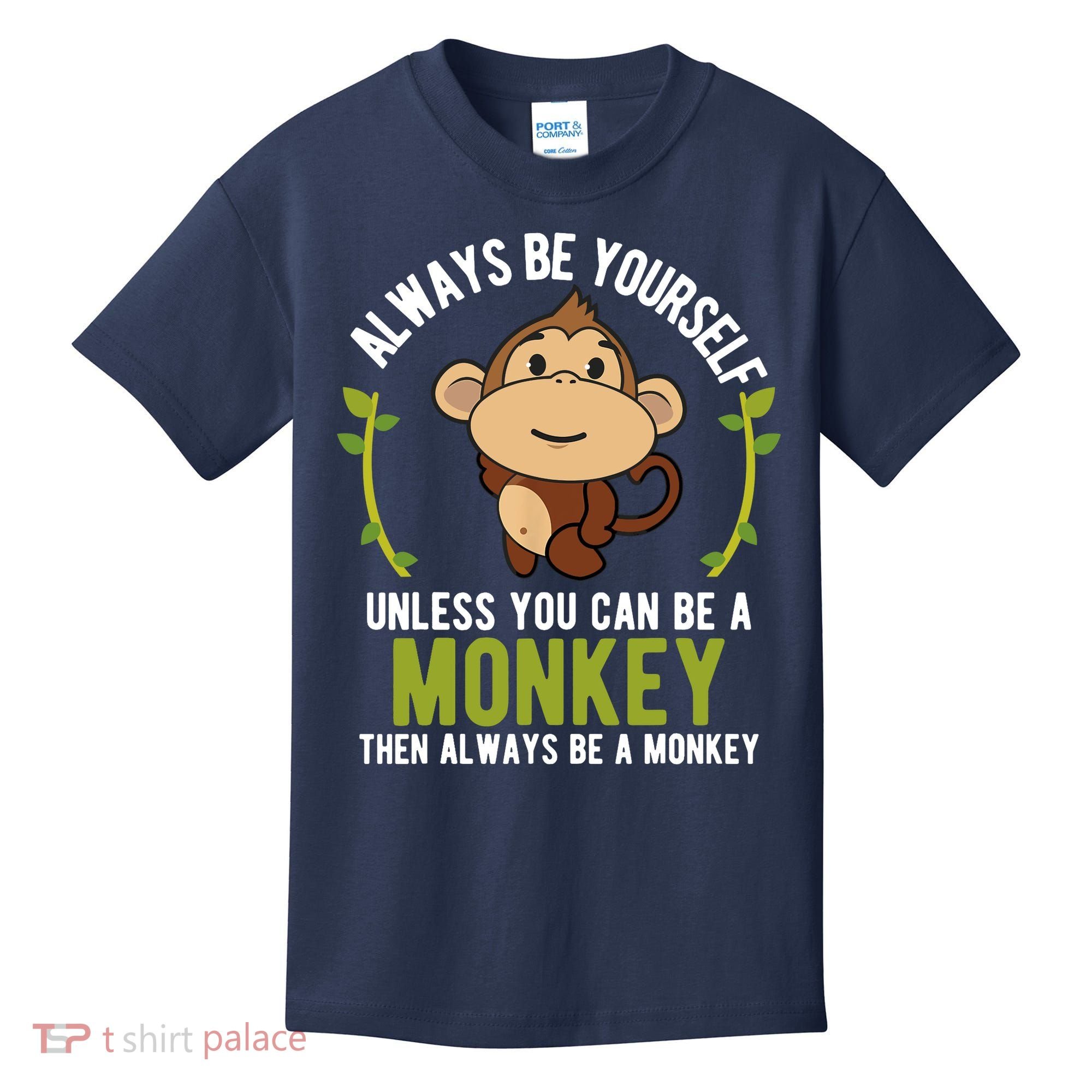 Monkey Gift Be Yourself Unless Be A Monkey Kids T-Shirt
