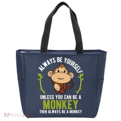 Monkey Gift Be Yourself Unless Be A Monkey Tote Bag