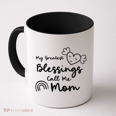 My Greatest Blessing Call Me Mom Cute Gift Coffee Mug