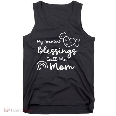 My Greatest Blessing Call Me Mom Cute Gift Tank Top