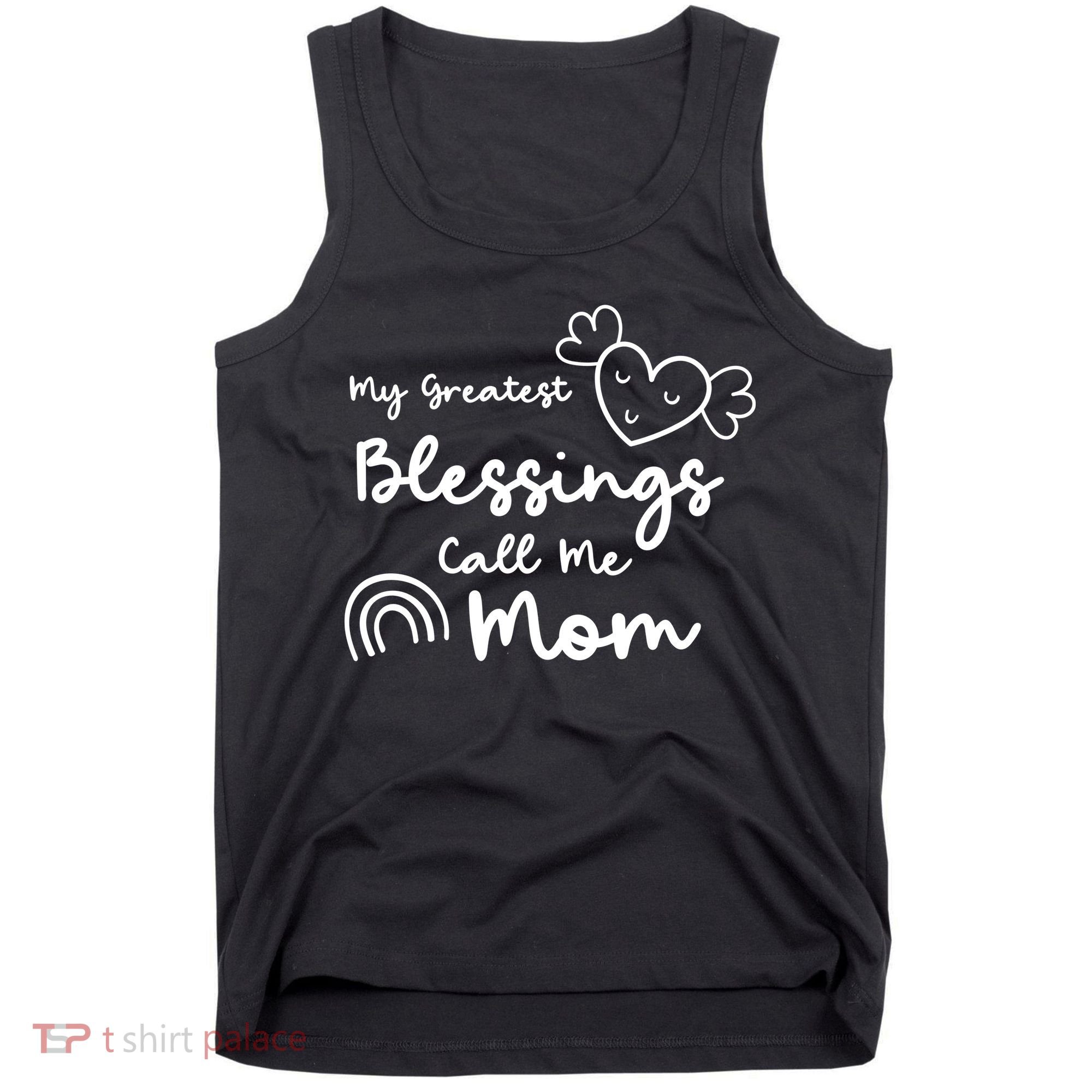 My Greatest Blessing Call Me Mom Cute Gift Tank Top