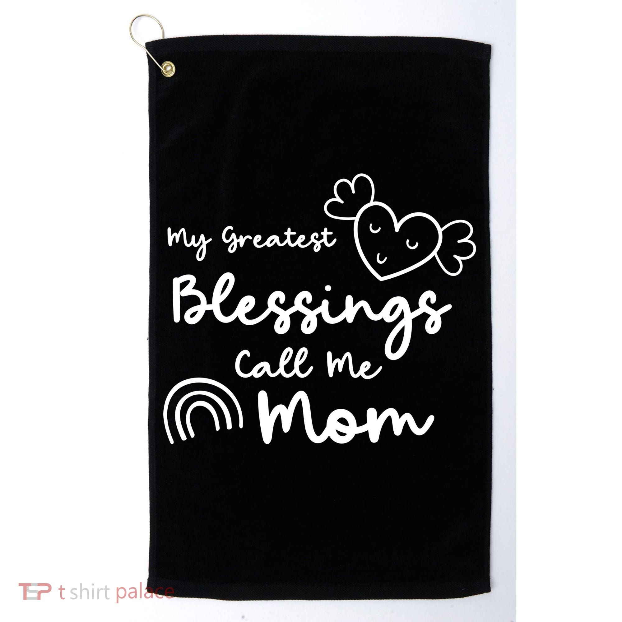 My Greatest Blessing Call Me Mom Cute Gift Golf Towel