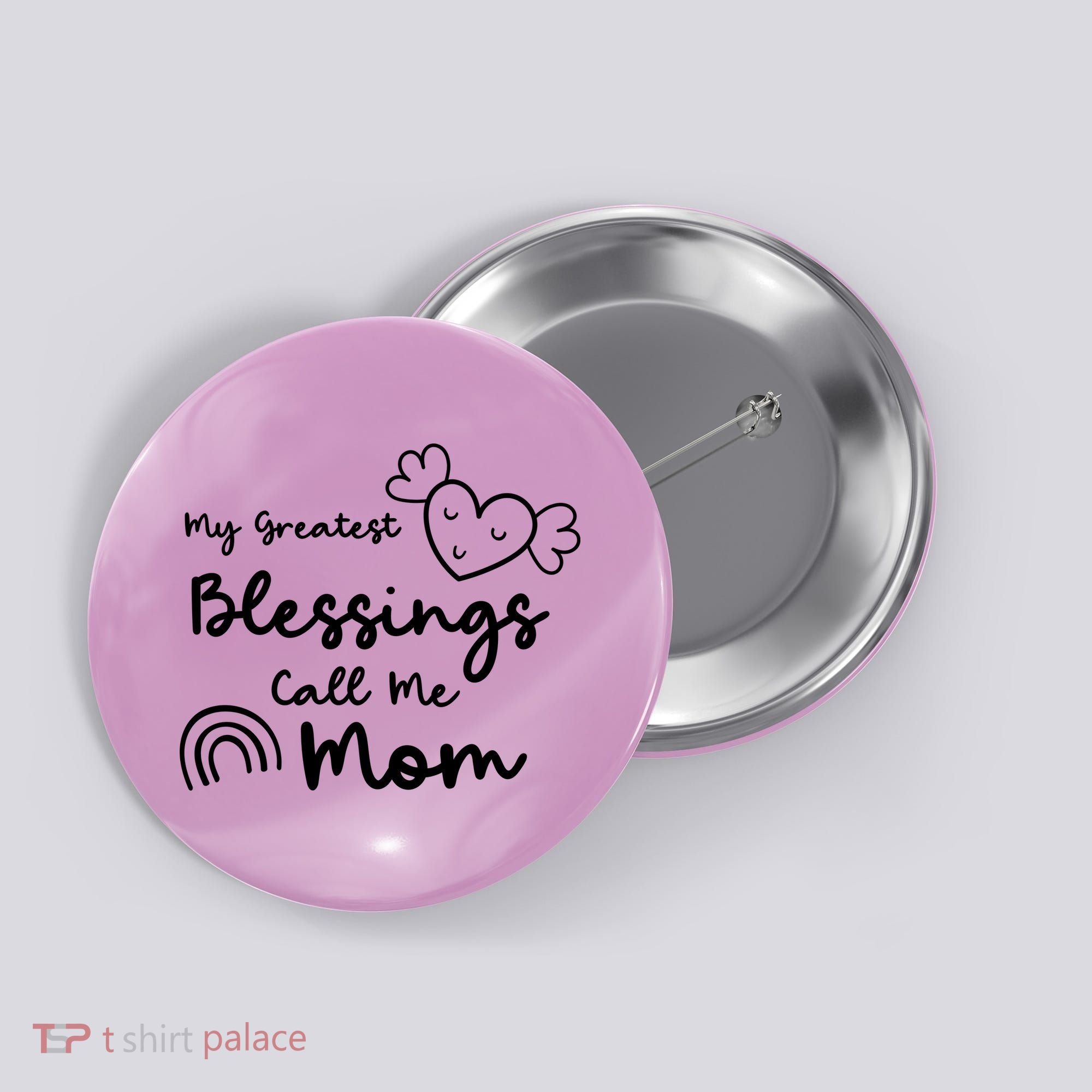 My Greatest Blessing Call Me Mom Cute Gift Button