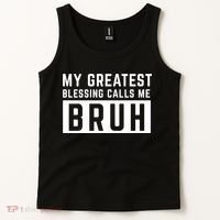My Greatest Blessing Calls Me Bruh Funny Tee Tank Top thumb 2