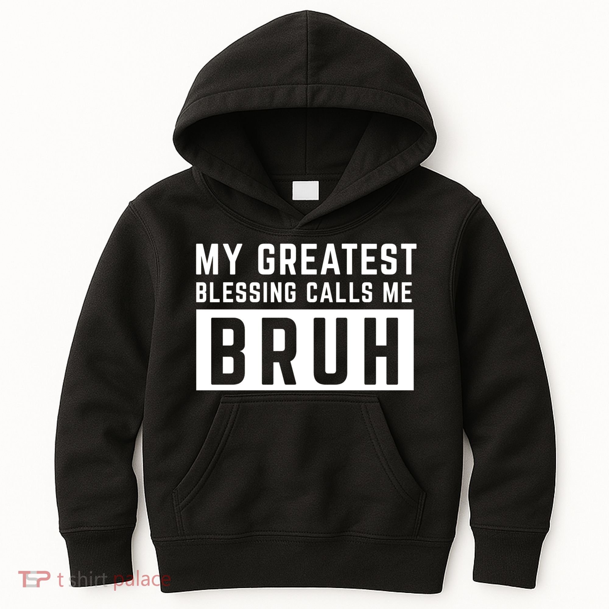 My Greatest Blessing Calls Me Bruh Funny Tee Kids Hoodie