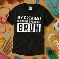 My Greatest Blessing Calls Me Bruh Funny Tee Kids T-Shirt thumb 3