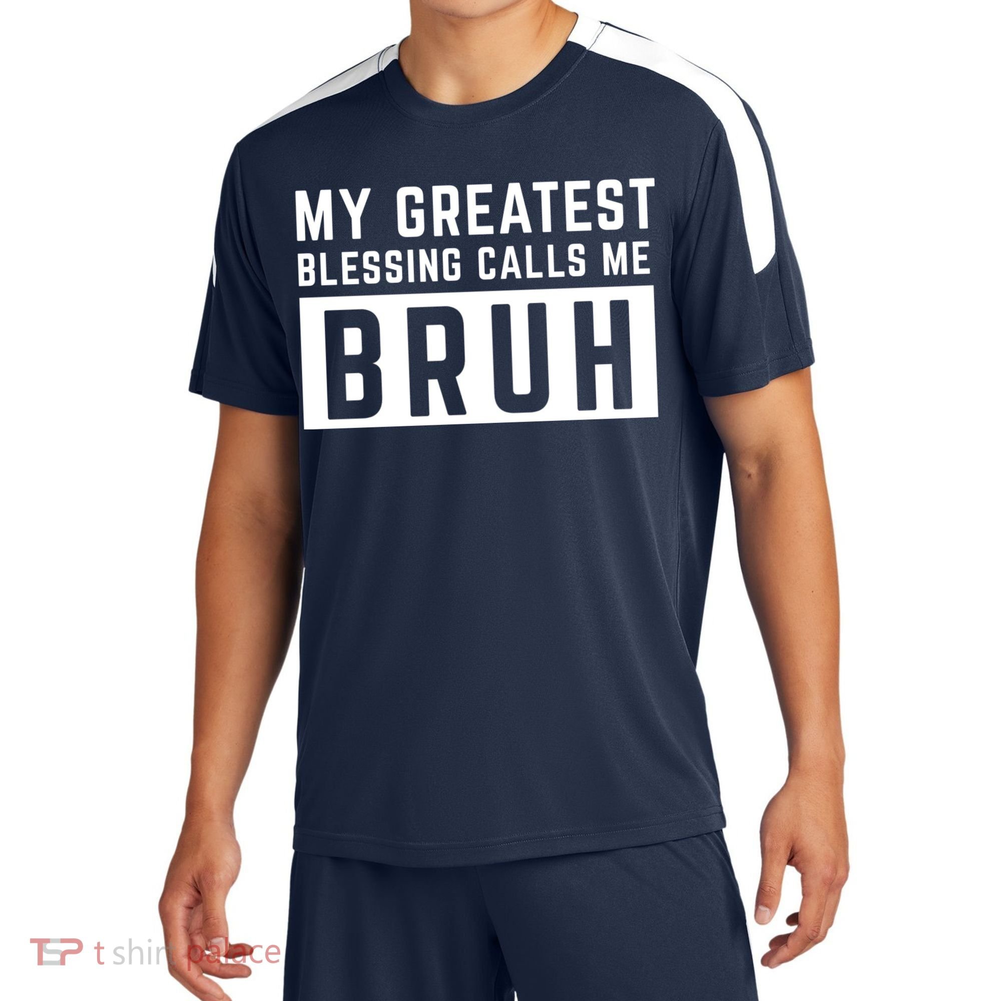 My Greatest Blessing Calls Me Bruh Funny Tee Sport-Tek Competitor United Soccer Jersey
