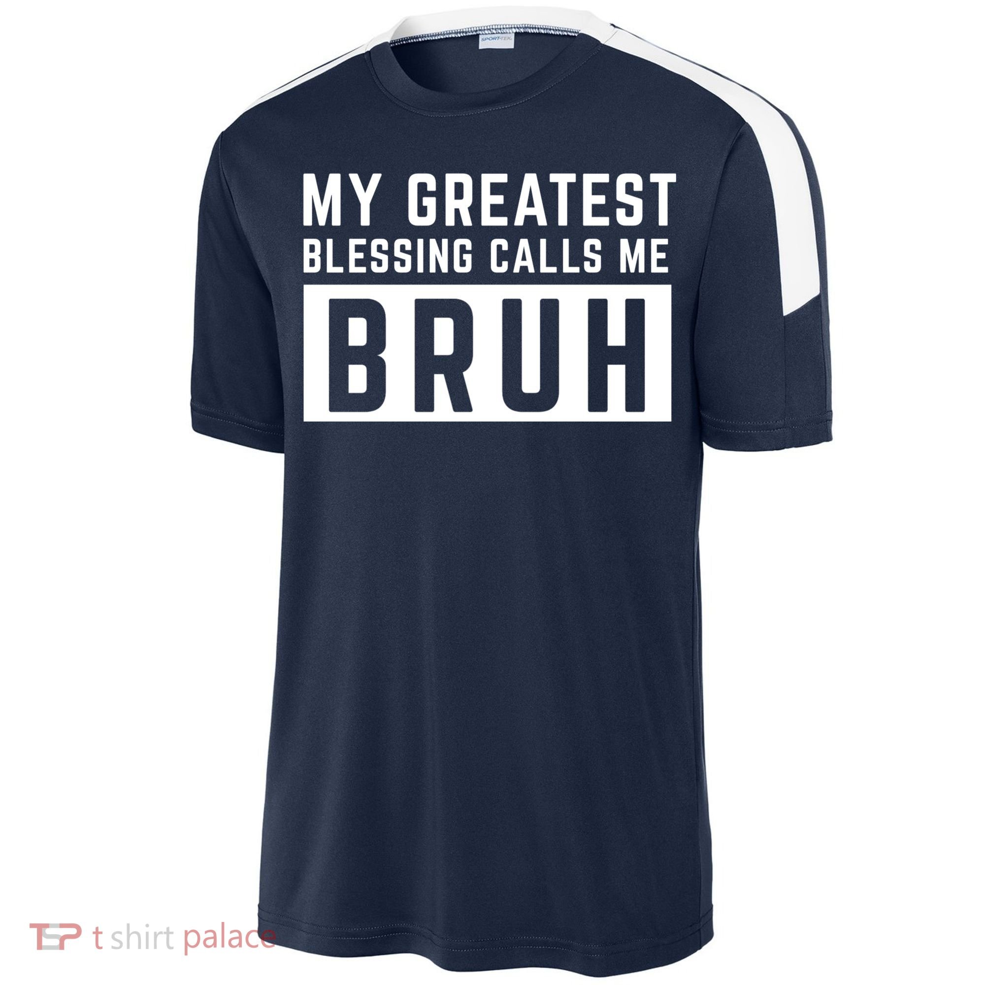 My Greatest Blessing Calls Me Bruh Funny Tee Sport-Tek Competitor United Soccer Jersey