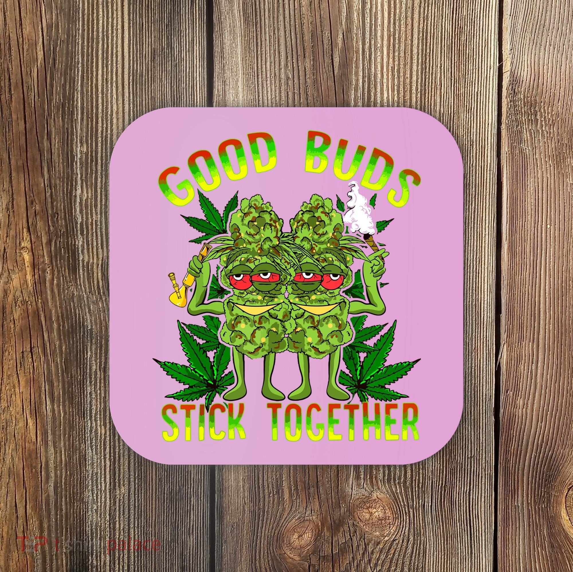 Marijuana Good Buds Stick Together Couples 420 Weed Cannabis Coaster