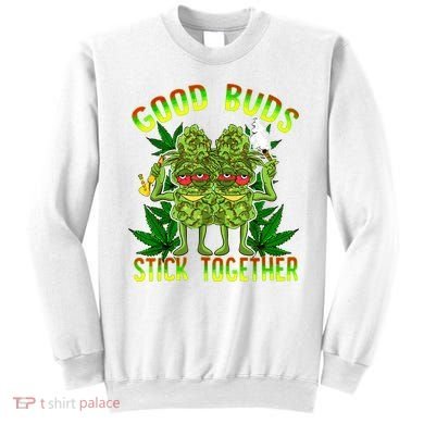 Marijuana Good Buds Stick Together Couples 420 Weed Cannabis Sweatshirt