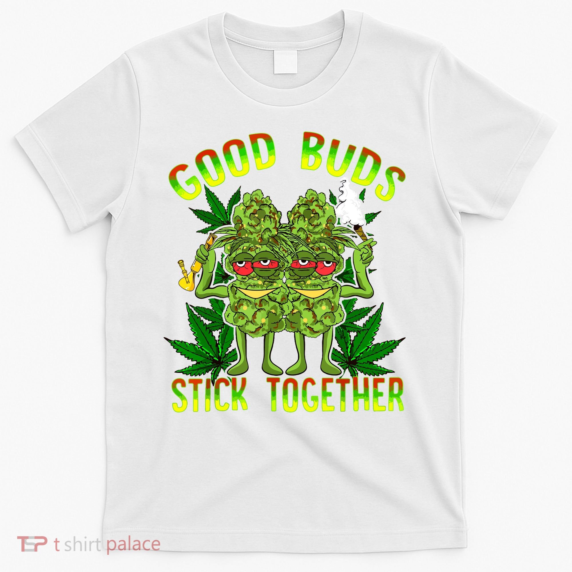 Marijuana Good Buds Stick Together Couples 420 Weed Cannabis T-Shirt