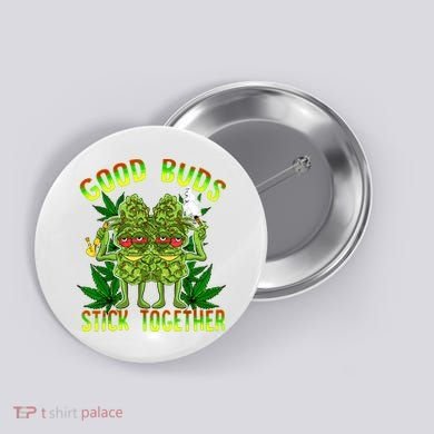 Marijuana Good Buds Stick Together Couples 420 Weed Cannabis Button