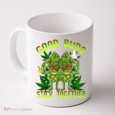 Marijuana Good Buds Stick Together Couples 420 Weed Cannabis Coffee Mug
