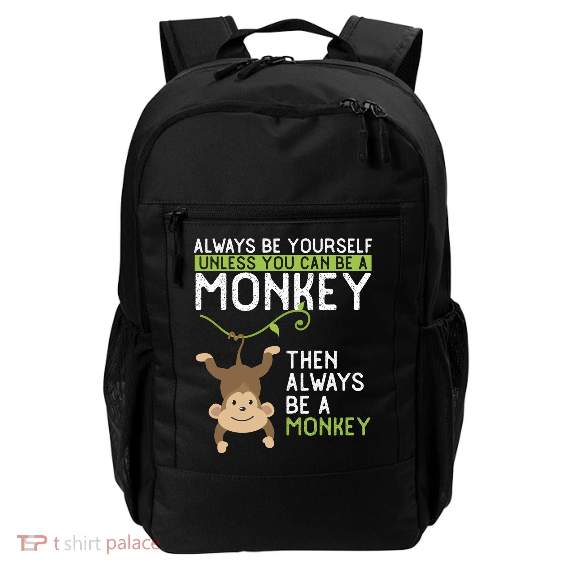 Monkey Gift Be Yourself Unless Be A Monkey Gift Backpack