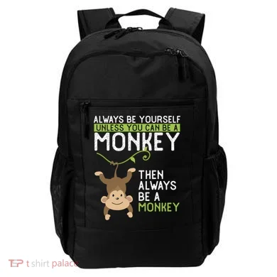 Monkey Gift Be Yourself Unless Be A Monkey Gift Backpack