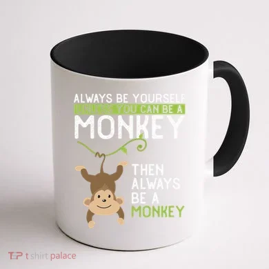 Monkey Gift Be Yourself Unless Be A Monkey Gift Coffee Mug back