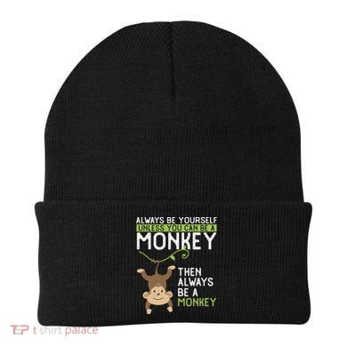 Monkey Gift Be Yourself Unless Be A Monkey Gift Beanie