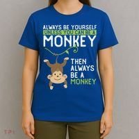 Monkey Gift Be Yourself Unless Be A Monkey Gift T-Shirt thumb 4