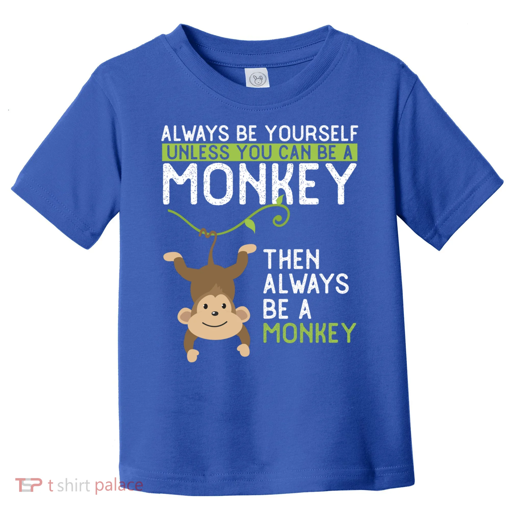 Monkey Gift Be Yourself Unless Be A Monkey Gift Toddler T-Shirt