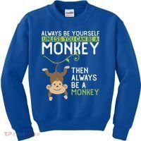 Monkey Gift Be Yourself Unless Be A Monkey Gift Kids Sweatshirt thumb 0