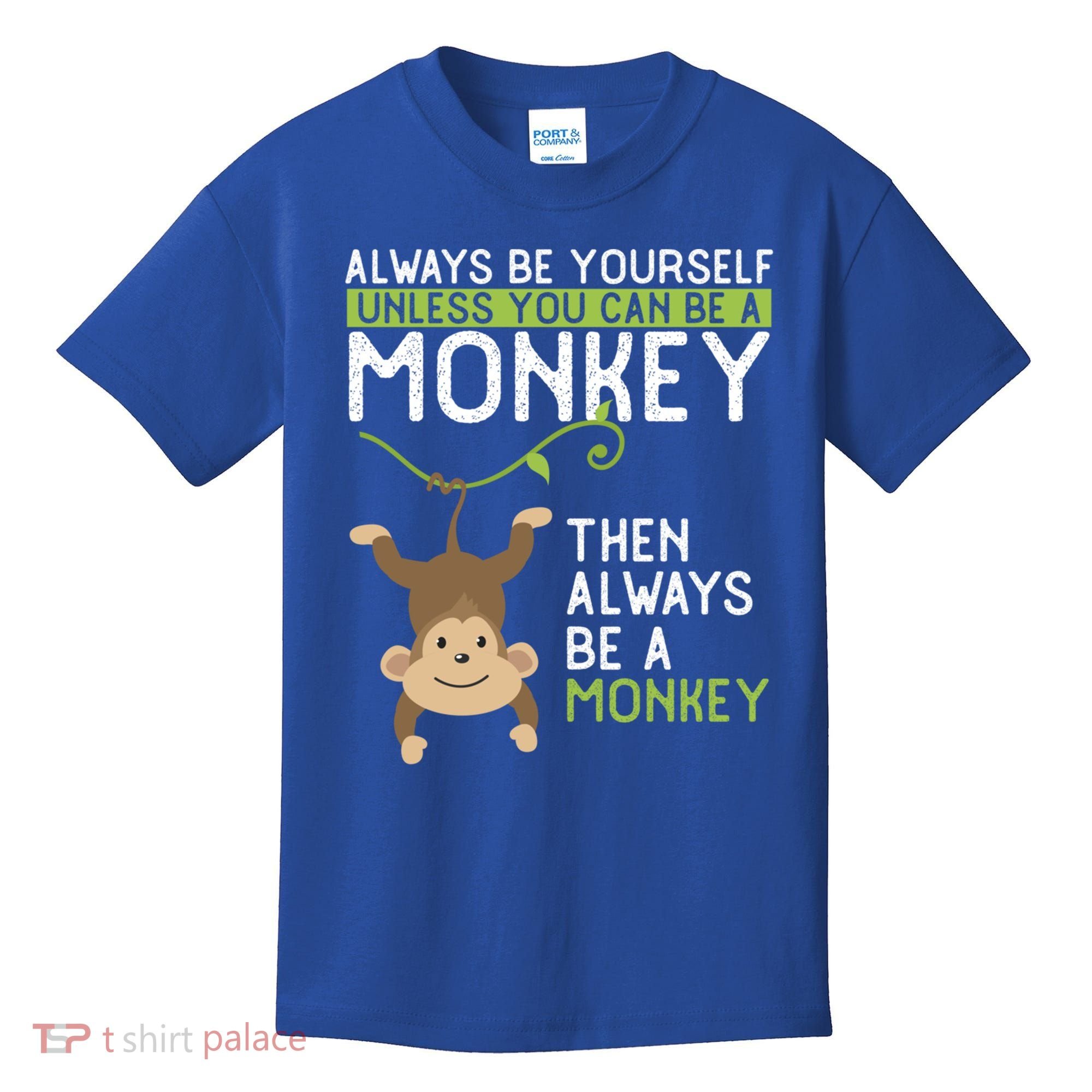 Monkey Gift Be Yourself Unless Be A Monkey Gift Kids T-Shirt