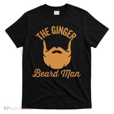 Mens Ginger Beard Man Funny Redhead Irish Bearded Men Gift T-Shirt