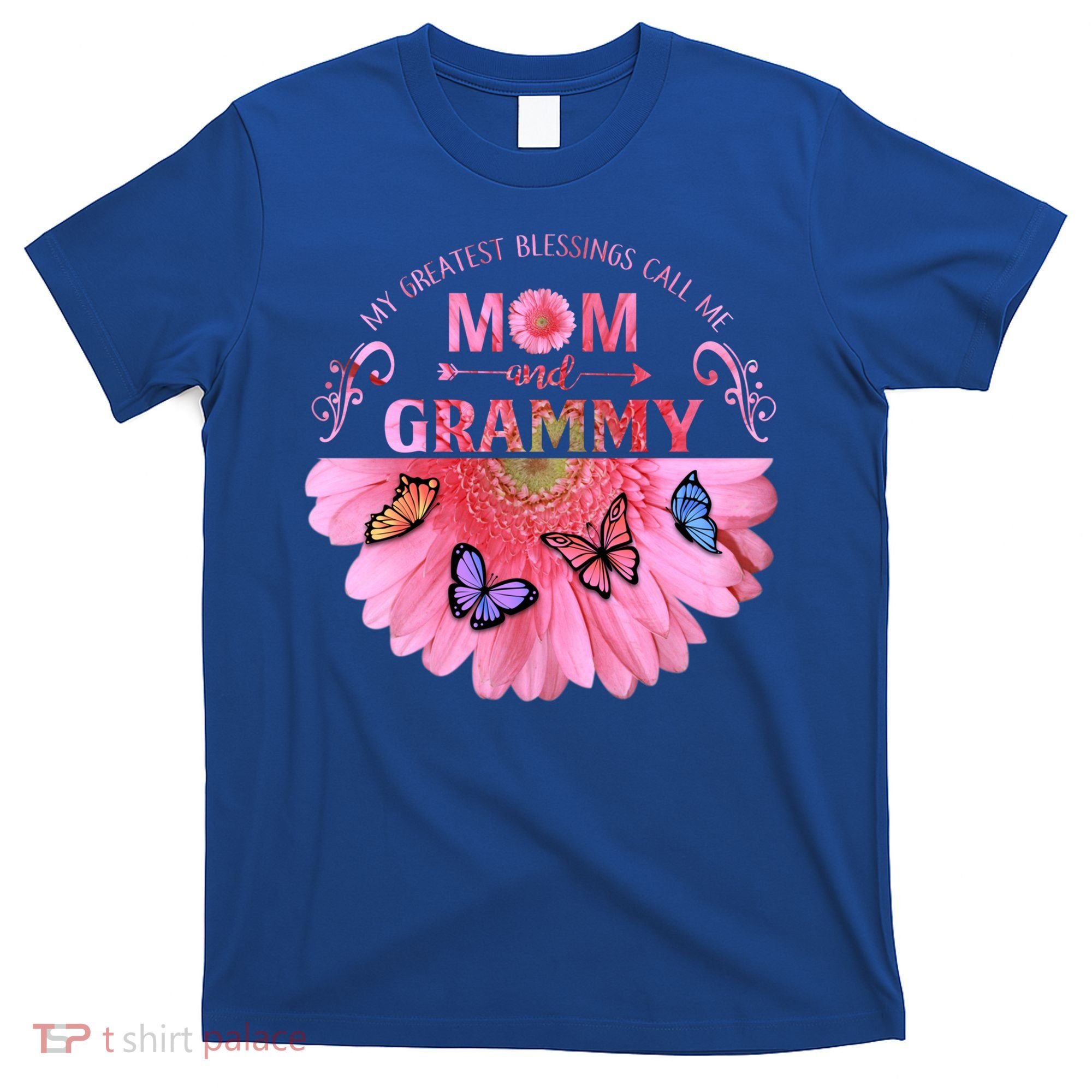 My Greatest Blessings Call Me Mom And Grammy Flower Gift T-Shirt