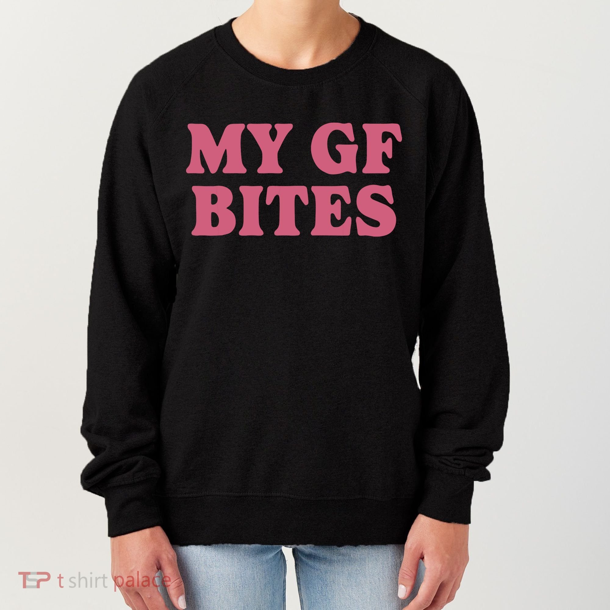 My Gf Bites Women's Sweatshirt